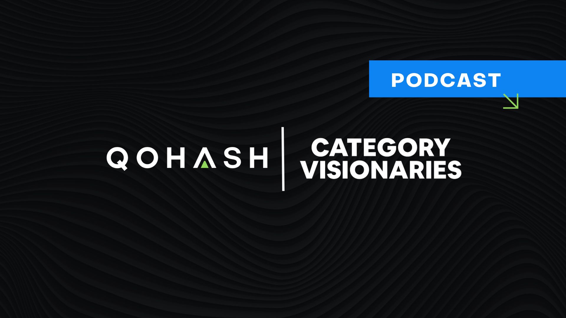 Qohash podcast category visionaries