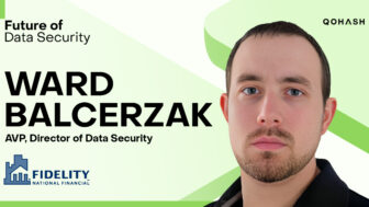 Fidelity National Financial’s Ward Balcerzak on Navigating Data Security in a Cloud-First World